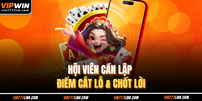 Hội viên cần lập điểm cắt lỗ & chốt lời