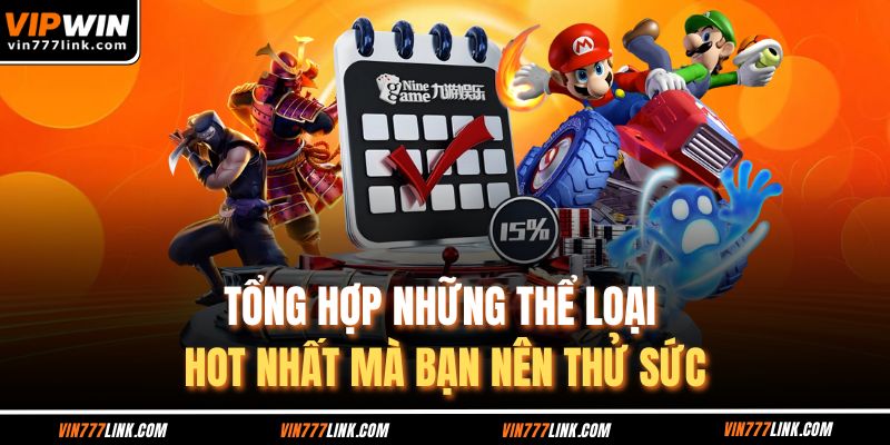 Tổng hợp những thể loại hot nhất mà bạn nên thử sức